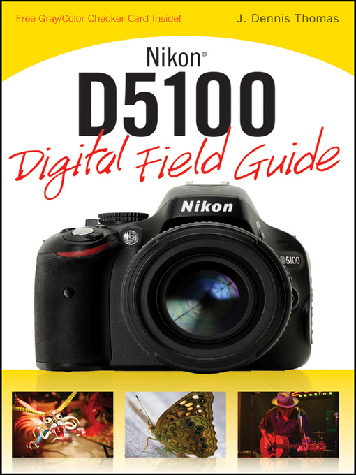Title details for Nikon D5100 Digital Field Guide by J. Dennis Thomas - Available
